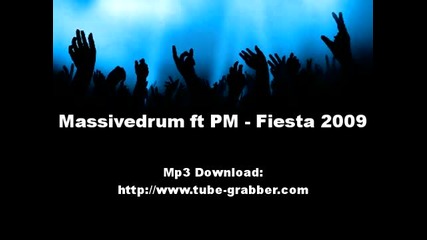 Massivedrum ft Pm - Fiesta 2009 Hq (hq) 