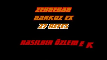 Zehredar _ Narkozex Ft. 27 Nefes - Nas
