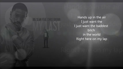 Big Sean - My Last ft. Chris Brown