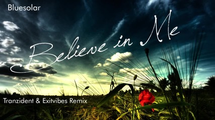 Bluesolar - Believe in Me (tranzident & Exitvibes Remix)