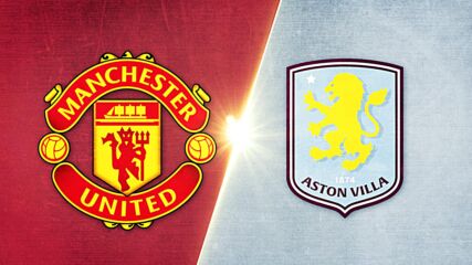 Manchester United vs. Aston Villa - Game Highlights