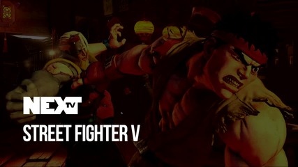 NEXTTV 054: Street Fighter V