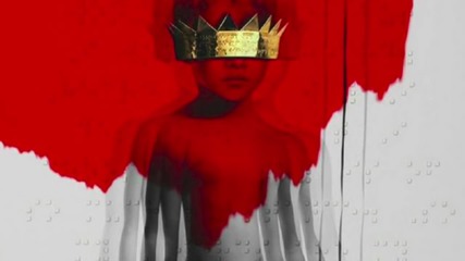 Rihanna - Needed me ( Anti 2016 )