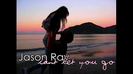 Jason Ray - Can_t Let You Go