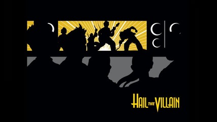 Hail the Villain - Try Hating the World (hd) 