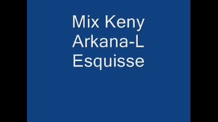 Mix Keny Arkana - L Esquisse