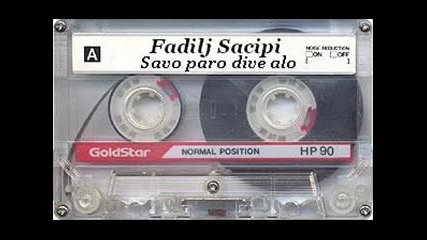 Fadilj Sacipi - Savo paro dive alo 