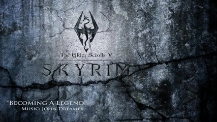 John Dreamer - Skyrim Epic Music _becoming A Legend_