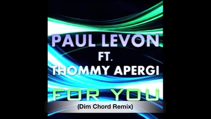 Paul Levon ft. Thommy Apergi - For You (dim Chord remix)(teaser)
