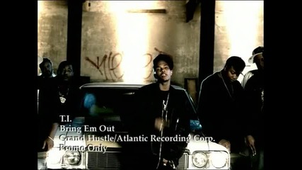 T.i. - Bring Em Out