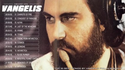 Vangelis The Most 30 Beautiful Songs - Compilation Vangelis Playlist Full Album 2017