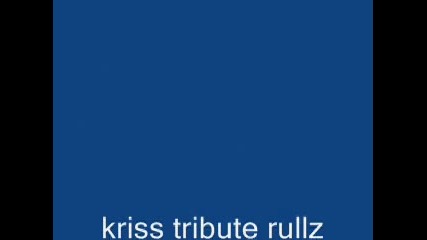 Kriss Tribute Rullz