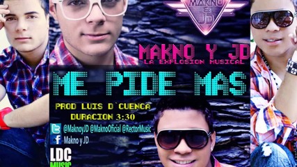 Me Pide Mas - Makno y Jd (official) Hd