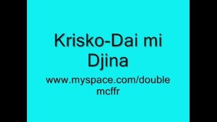 Krisko - Dai mi djina