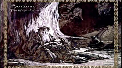 Burzum - The Ways Of Yore 2014 Folk Ambient Dungeon Synth