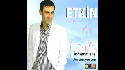 Etkin - Dusunmedin Mi 2010