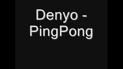 Denyo - Pingpong
