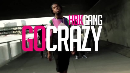 Hbk Gang - Go Crazy (official 2o13)