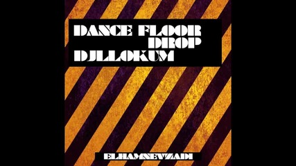 Dj Llokum - Dance Floor Drop