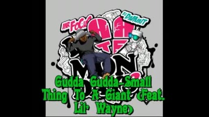 Gudda Gudda - Small Thing To A Giant Feat. Lil Wayne New song 2010 March 31 