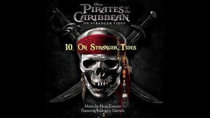 Pirates Of The Caribbean 4: On Stranger Tides - 10. On Stranger Tides ( Soundtrack )