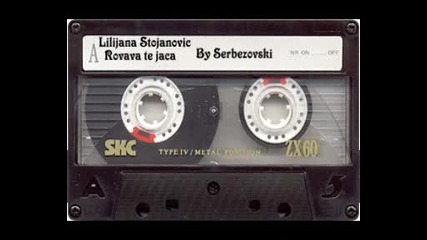 Lilijana Stojanovic - Rovava te jaca 