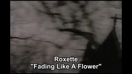 Roxette - Fading Like A Flower + превод