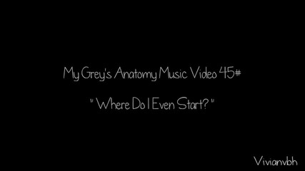 Grey's Anatomy Music Video - Where Do I Even Start