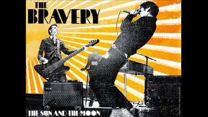 The Bravery - Time Won't Let Me Go