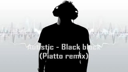 Autistic - Black block (piatto remix)