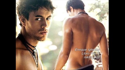 Enrique Iglesias - Lloro Por Ti 