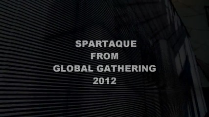 • Spartaque @ Global Gathering Ukraine 2012 •