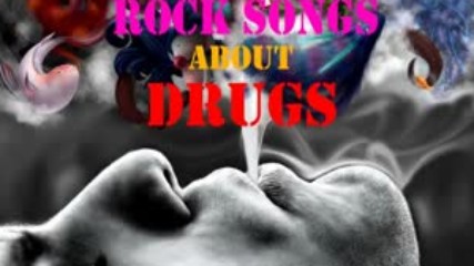 Best Rock Songs About Drugs