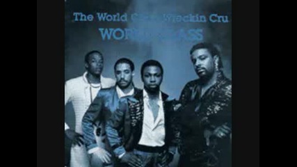 The World Class Wreckin Cru - World Class