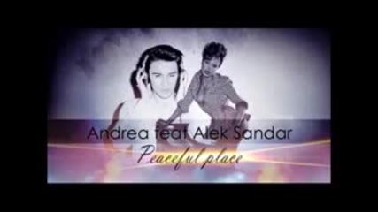 Andrea & Alek Sandar Peaceful Place feat Boyplay