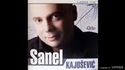 Sanel Kajosevic - Od srca - (Audio 2008)