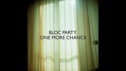 Bloc Party - One More Chance (tiеsto Remix) 