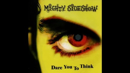 Mighty Sideshow - Torn In Two