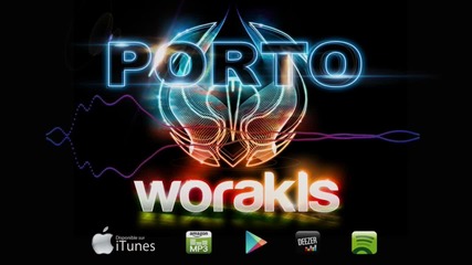 Worakls - Porto ( Official Original Mix)