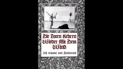 Die Toten Kehren Wieder Mit Dem Wind - Ich Traeume Von Finsternis ( full Album )
