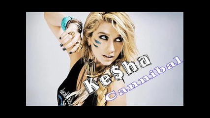 Ke$ha - Cannibal