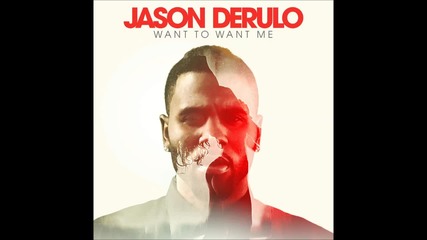 Jason Derulo - Want to Want Me ( A U D I O )