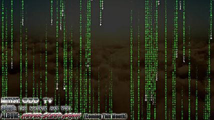 Odd Tv - The Matrix Has You - Truth Music