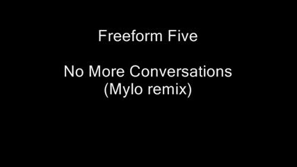 Freeform Five - No More Conversations (Mylo rmx)