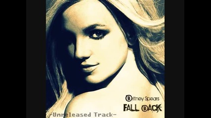 Britney Spears - Fall Back New and Unreleased Track 2010