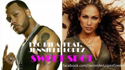 New! Flo Rida ft. Jennifer Lopez - Sweet Spot ( C D - R I P )