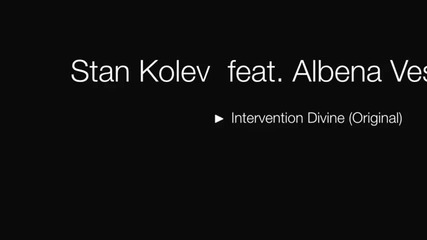 Stan Kolev feat. Albena Veskova - Intervention Divine