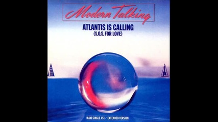 Modern Talking - Atlantis is Calling (s.o.s. For Love) (maxi-single)