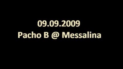 | Pacho B @ Dance Club Messalina 6 |