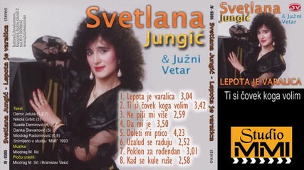 Svetlana Jungic i Juzni Vetar - Ti si covek koga volim (audio 1993)
